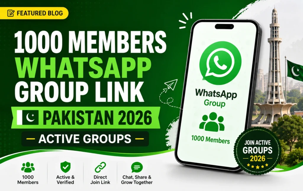 1000 Members WhatsApp Group Link Pakistan 2026 — Active Groups